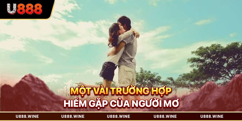 Mơ Thấy Người Yêu Cũ - Giải Nghĩa Điềm Báo Từ A Đến Z 2026 Một vài trường hợp hiếm gặp của người mơ